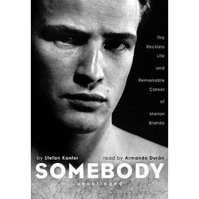 Somebody: The Reckless Life And Remarkable Career ...