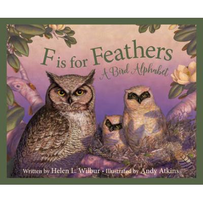 F Is For Feathers: A Bird Alphabet