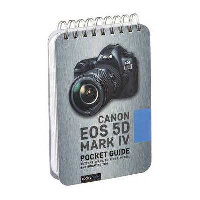 Rocky Nook EOS 5D Mark IV: Pocket Guide 9781681986159