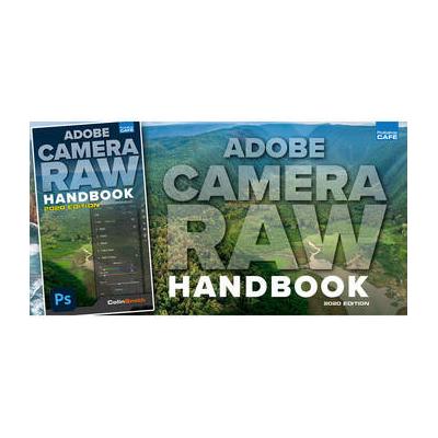 PhotoshopCAFE Adobe Camera Raw 2020 Handbook (Download) ACR2020DL