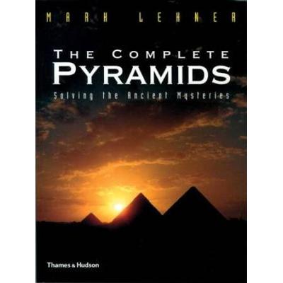 The Complete Pyramids Solving the Ancient Mysteries The Complete Series