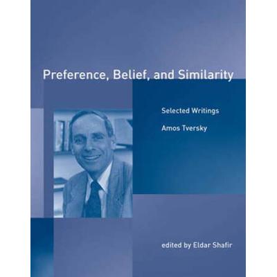 Preference, Belief, And Similarity: Selected Writi...