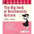 Big Book of Relationship Quizzes : 100 Tests and Quizzes to Let You Know Who s Who in Your Life 9781579127923 Used / Pre-owned