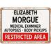 10 x 14 Metal Sign - Morgue of Elizabeth for Halloween - Vintage Rusty Look