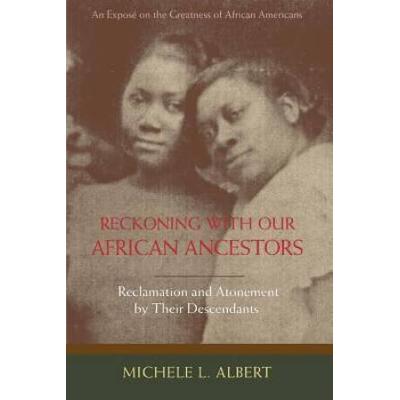 Reckoning with Our African Ancestors: Reclamation ...