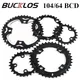 BUCKLOS 104/64 BCD Bicycle Chainring 22T 24T 26T 32T 38T 42T 44T MTB Chainring 9S 10S Mountain Bike