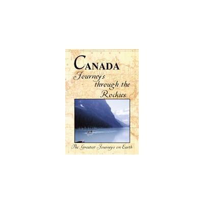 Greatest Journeys on Earth - Canada: Journeys Through the Rockies [DVD]