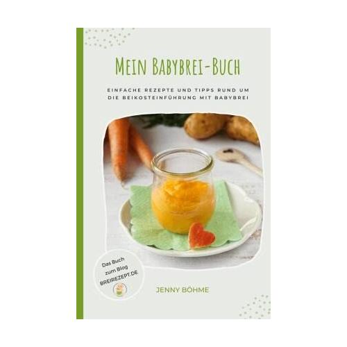 Mein Babybrei-Buch - Jenny Böhme