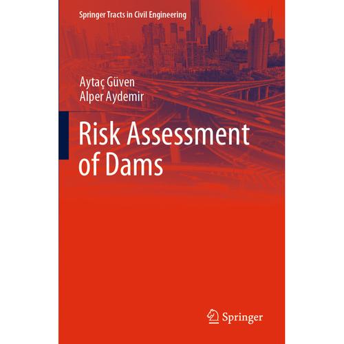 Risk Assessment Of Dams - Aytaç Güven, Alper Aydemir, Kartoniert (TB)