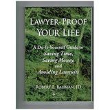 Pre-Owned Lawyer-Proof Your Life : A Do-It-Yourself Guide to Saving Time Saving Money and Avoiding Lawsuits 9780978921057