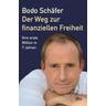 Der Weg zur finanziellen Freiheit - Bodo Schäfer