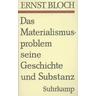 Das Materialismusproblem, seine Geschichte und Substanz / Gesamtausgabe 7 - Ernst Bloch