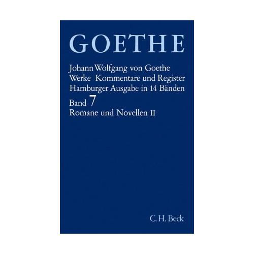 Goethes Werke Bd. 7: Romane und Novellen II / Werke, Hamburger Ausgabe 7, Tl.2 – Goethe Werke Bd. 7: Romane und Novellen II