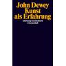 Kunst als Erfahrung - John Dewey