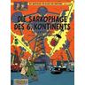 Die Sarkophage des 6. Kontinents - Alte Bekannte / Blake & Mortimer Bd.13 - Yves Sente