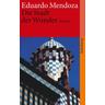 Die Stadt der Wunder - Eduardo Mendoza