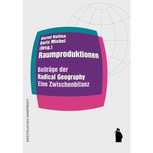 Raumproduktionen – Hrsg. v. Bernd Belina u. Boris Michel