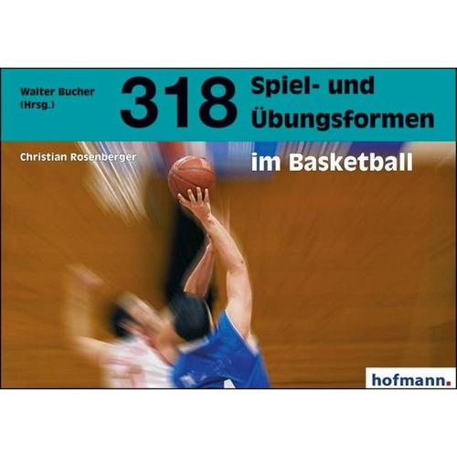 318 Spiel- und Übungsformen im Basketball – Christian Rosenberger