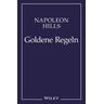 Napoleon Hill's Goldene Regeln - Napoleon Hill