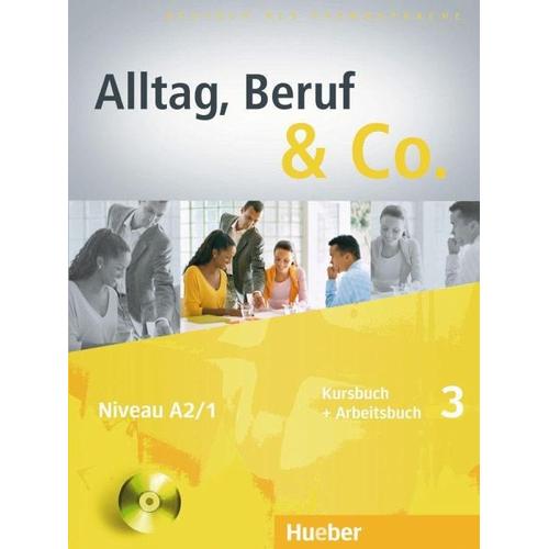 Alltag, Beruf & Co. 3. Kursbuch + Arbeitsbuch mit Audio-CD zum Arbeitsbuch