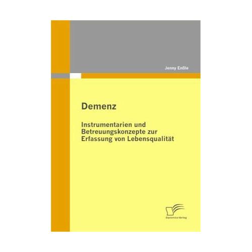 Demenz: Instrumentarien und Betreuungskonzepte zur Erfassung von Lebensqualität – Jenny Enßle