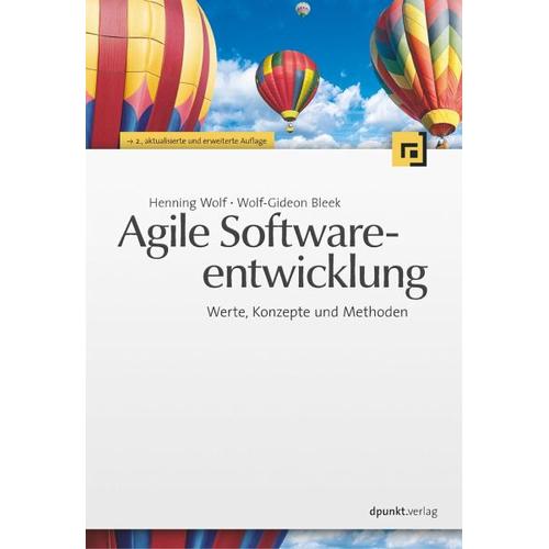 Agile Softwareentwicklung – Henning Wolf, Wolf-Gideon Bleek