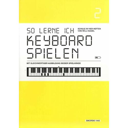 So lerne ich Keyboard spielen 2 - Willi Nagel