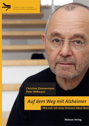 Auf dem Weg mit Alzheimer – Peter Wißmann, Christian Zimmermann