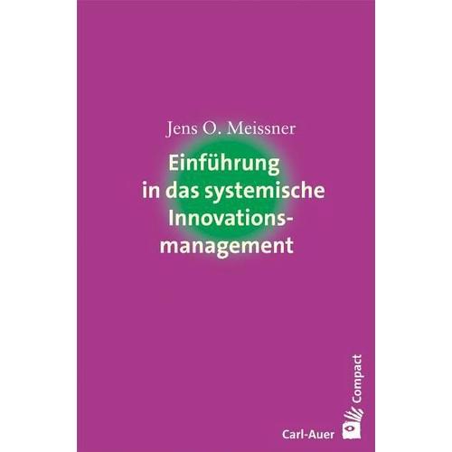 Einführung in das systemische Innovationsmanagement – Jens O. Meissner