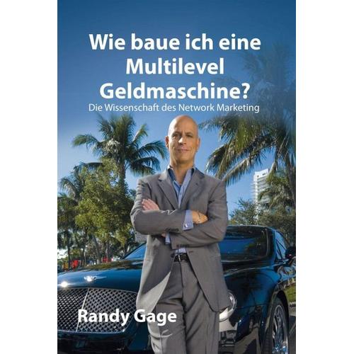 Wie baue ich eine Multilevel Geldmaschine? – Randy Gage