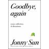 Goodbye, Again - Jonny Sun