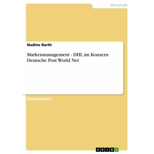 Markenmanagement – DHL im Konzern Deutsche Post World Net – Nadine Barth