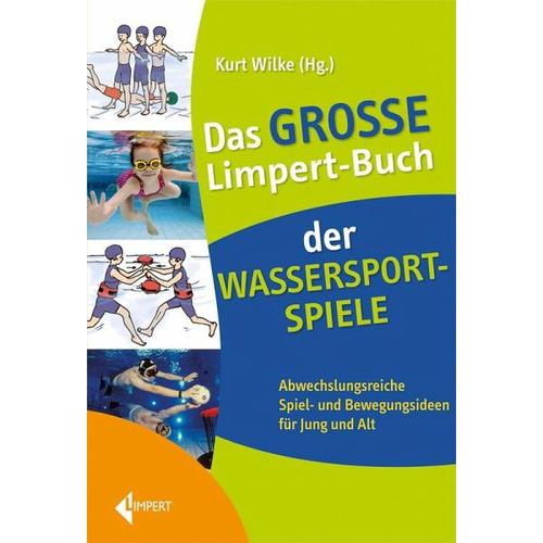 Das große Limpert-Buch der Wassersportspiele – Kurt Herausgegeben:Wilke