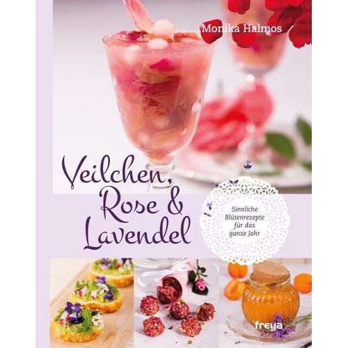 Veilchen, Rose und Lavendel – Monika Halmos