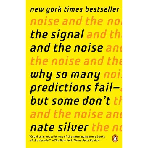 The Signal and the Noise – Nate Silver