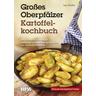 Großes Oberpfälzer Kartoffelkochbuch - Inge Häußler
