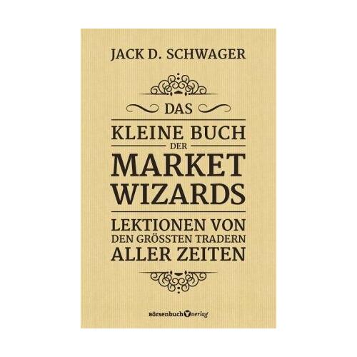 Das kleine Buch der Market Wizards – Jack D. Schwager