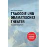 Tragödie und Dramatisches Theater - Hans-Thies Lehmann