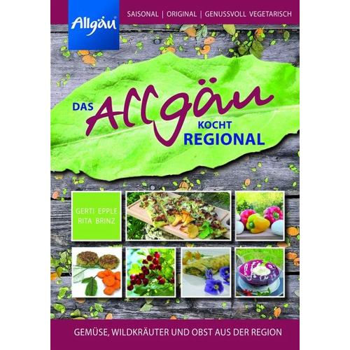 Das Allgäu kocht regional – Rita Brinz, Gerti Epple