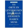 111 Orte in Leverkusen, die man gesehen haben muss - Markus Danner