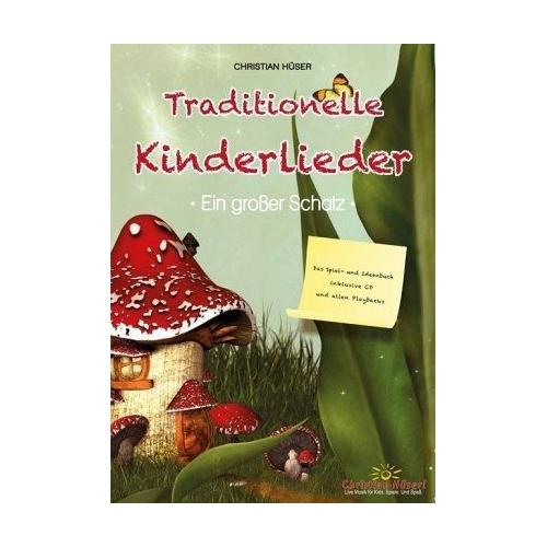 Traditionelle Kinderlieder – Ein großer Schatz!, m. Audio-CD – Christian Hüser