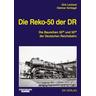 Die Reko-50 der DR - Dirk Lenhard, Dietmar Schlegel