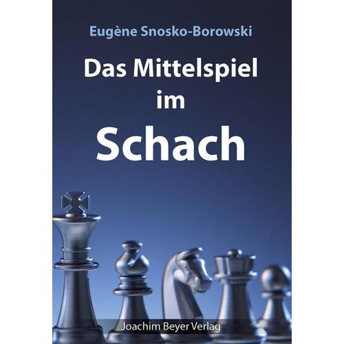 Das Mittelspiel im Schach – Eugène Snosko-Borowsky