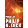 Paycheck and Other Classic Stories by Philip K. Dick - Philip K. Dick