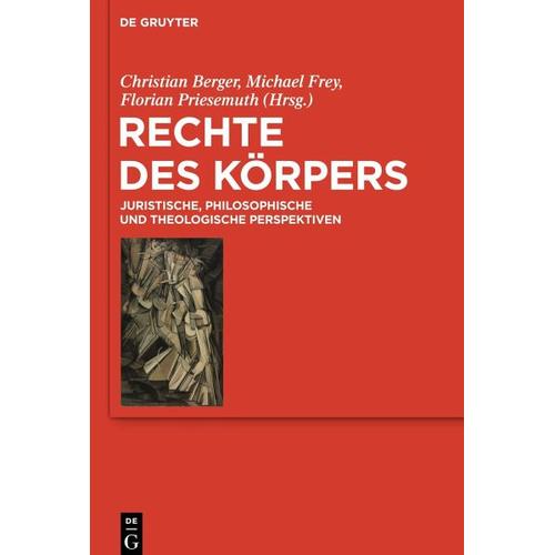 Rechte des Körpers – Christian Herausgegeben:Berger, Michael Frey, Florian Priesemuth