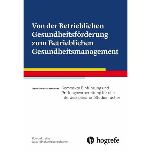 Von der Betrieblichen Gesundheitsförderung zum Betrieblichen Gesundheitsmanagement – Lotte Habermann-Horstmeier