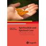 Spiritualität und Spiritual Care - Birgit Heller, Andreas Heller
