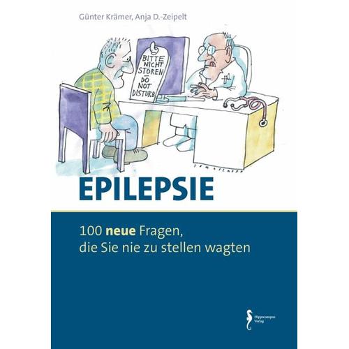 Epilepsie – 100 Fragen, die Sie nie zu stellen wagten – Anja D. Zeipelt, Günter Krämer