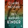 Des Kaisers Kinder - Claire Messud