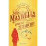 Miss Maxwells kurioses Zeitarchiv / Die Chroniken von St. Mary's Bd.1 - Jodi Taylor